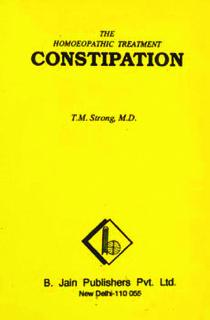 Henri Bernard / T.M. Strong: The Homoeopathic Treatment of Constipation