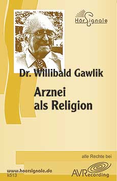 Willibald Gawlik: Arznei als Religion (CD)