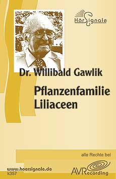 Willibald Gawlik: Pflanzenfamilie Liliaceen (CD)