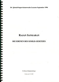 Dario Spinedi / Matthias Brose: R. Sankaran Die Ebenen des Simile-Gesetzes Dr. Spinedi-Supervisionswoche Locarno Sept. 1996