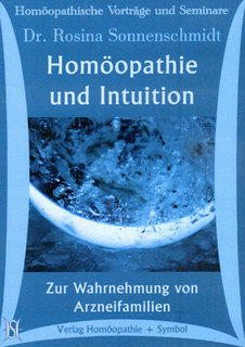 Rosina Sonnenschmidt: Homöopathie und Intuition. Zur Wahrnehmung von Arzneifamilien. 7 CDs