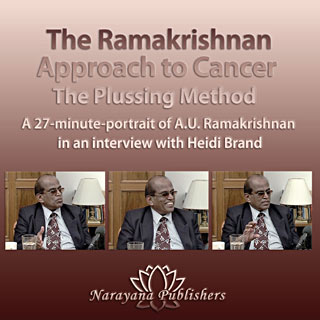 A.U. Ramakrishnan: The Ramakrishnan Approach to Cancer: The Plussing Method - 1 DVD (Interview 2009)