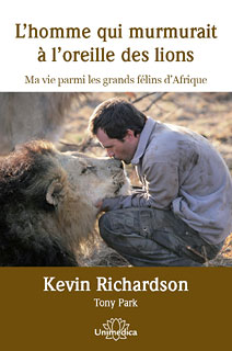 Richardson, Kevin / Park, Tony: L'homme qui murmurait à l'oreille des lions