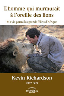L'homme qui murmurait à l'oreille des lions, Kevin Richardson / Toni Park
