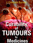Curability of Tumours by Medicines / James Compton Burnett