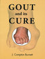Gout and its Cure / James Compton Burnett