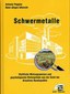 Schwermetalle / Hans-Jürgen Albrecht / Antonie Peppler