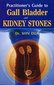 Practioner's Guide to Gall Bladder- and Kidney Stones / Shiv Dua