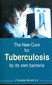 The New Cure for Tuberculosis / James Compton Burnett
