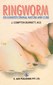 Ringworm - its Constitutional Nature and Cure / James Compton Burnett