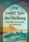 Die zwölf Tore der Heilung / Harald Knauss / Rosina Sonnenschmidt