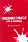 Haemorrhage (Bleeding) / Sayeed Ahmad