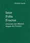 Inter Folia Fructus / Willibald Gawlik