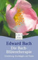 Die Bach-Blütentherapie  / Edward Bach