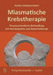 Miasmatische Krebstherapie / Rosina Sonnenschmidt