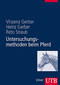 Untersuchungsmethoden beim Pferd inkl. DVD / Vinzenz Gerber / Heinz Gerber / Reto Straub