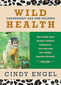 Wild Health / Cindy Engel