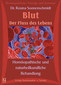 Blut - Der Fluss des Lebens. Homöopathische und naturheilkundliche Behandlung / Rosina Sonnenschmidt Blut - Der Fluss des Lebens. Homöopathische und naturheilkundliche Behandlung / Rosina Sonnenschmidt