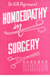 Homoeopathy in Surgery / Y.R. Agrawal Homoeopathy in Surgery / Y.R. Agrawal