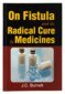 On Fistula and its Radical Cure by Medicines / James Compton Burnett