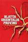 Blatta Orientalis Proving / Munjal Thakar Blatta Orientalis Proving / Munjal Thakar