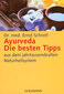 Ayurveda: Die besten Tipps / Ernst Schrott
