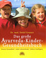 Das große Ayurveda-Kinder-Gesundheitsbuch / Detlef Grunert