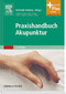 Praxishandbuch Akupunktur / Gertrude Kubiena