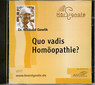 Quo vadis Homoeopathie? - CD / Willibald Gawlik