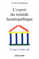 L'esprit du remède homéopathique / Didier Grandgeorge L'esprit du remède homéopathique / Didier Grandgeorge