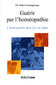 Guérir par l'homéopathie / Didier Grandgeorge Guérir par l'homéopathie / Didier Grandgeorge