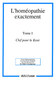 L'homéopathie exactement Tome I / Didier Grandgeorge L'homéopathie exactement Tome I / Didier Grandgeorge