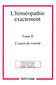 L'homéopathie exactement Tome II / Didier Grandgeorge