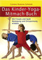 Das Kinder-Yoga-Mitmach-Buch / Carmen Ramirez Schmidt