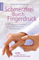 Schmerzfrei durch Fingerdruck / Marlene Weinmann Schmerzfrei durch Fingerdruck / Marlene Weinmann