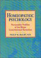 Homeopathic Psychology - Imperfect copy / Philip M. Bailey