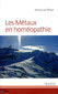 Les Métaux en homéopathie  - Copies imparfaites / Patricia Le Roux