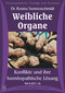 Weibliche Organe - Konflikte und ihre homöopathische Lösung - 12 CD's / Rosina Sonnenschmidt Weibliche Organe - Konflikte und ihre homöopathische Lösung - 12 CD's / Rosina Sonnenschmidt