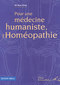 Pour une médecine humaniste, l'Homéopathie / Max Tétau