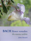 Bach Flower Remedies - The Essence Within / Julian Barnard