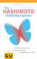 Das Hashimoto-Selbsthilfeprogramm / Birgit Weber