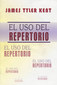 El Uso Del Repertorio / James Tyler Kent El Uso Del Repertorio / James Tyler Kent